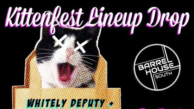 Kittenfest Lineup Drop @Barrelhouse South
