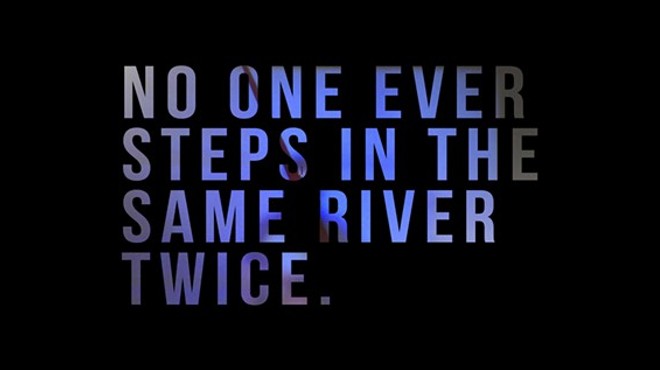 No one ever steps in the same river twice