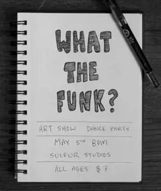 Image: What The Funk? Art Show & Dance Party