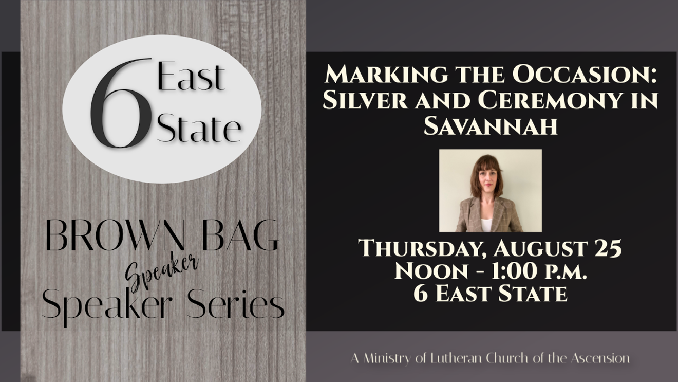 6 East State Brown Bag Speaker Series