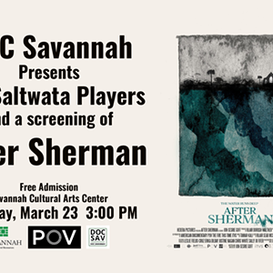 DOC Savannah presents a film screening of After Sherman