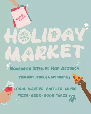 Image: Made by Makers Holiday Makers Market at Hop Atomica