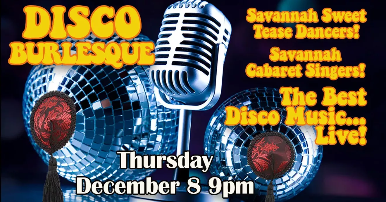 Savannah Sweet Tease Burlesque & Savannah Cabaret Present: Disco Burlesque