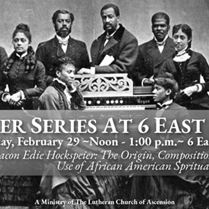 Speaker Series at 6 East State: Deacon Edie Hockspeier—The Origin, Composition, and Historical Use of African American Spirituals