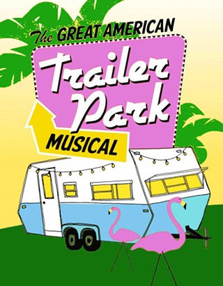 Theatre: The Great American Trailer Park Musical
